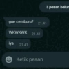 gue cemburu? 21.41 WKWKWK 21.41 iya. 21.41 Ketik pesan 3 pesan belur