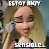 ESTOY MUY sensible...