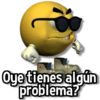 Oye tienes algún problema?