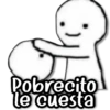 Pobrecito le cuesta