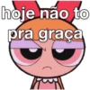 hoje não to pra graça