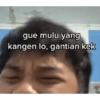 gue mulu yang kangen lo, gantian kek