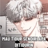 Nghiễn Rang MAU TIDUR SENDIRI APA DITIDURIN