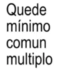 Quede mínimo comun multiplo