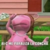 AI C ME PARALIZA LA CONCHA