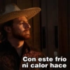 Con este frío ni calor hace