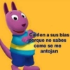 Cuiden a sus bias porque no sabes como se me antojan