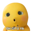 OH GITU YA