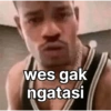 wes gak ngatasi