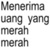 Menerima uang yang merah merah