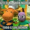 JZTED NO VIOH NADAH TODO EZ UN ZUENOH