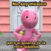 No soy músico pero si quieres te la toco ajajasjq