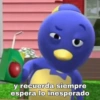 y recuerda siempre espera lo inesperado