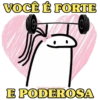 VOCÊ É FORTE E PODEROSA