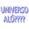 UNIVERSO ALO?!?!?!