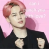 can i punch you with love?