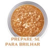 PREPARE-SE PARA BRILHAR