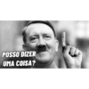 POSSO DIZER UMA COISA?