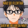 NÃO SEI FLERTAR H encon ンター」 QUER ME BEIJAR OU NÃO?