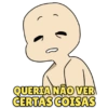 QUERIA NÃO VER CERTAS COISAS