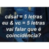 ards gang casal = 5 letras eu & vc = 5 letras vai falar que é coincidência?