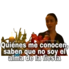 @SoyChooqomilq Quiénes me conocen, saben que no soy el alma de la fiesta