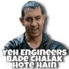YEH ENGINEERS BADE CHALAK HOTE HAIN