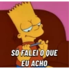 SO FALEI O QUE EU ACHO