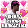 YEH KYA PYAARI HARKAT HAI