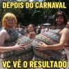 DEPOIS DO CARNAVAL VE VC VÊ O RESULTADO