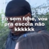 To sem fone, vou
pra escola não
kkkkkk
Frases com imagens
aleatórias
$F