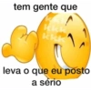 tem gente que kkk kkk ot leva o que eu posto a sério