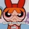 aperto sua bunda sim