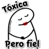 Tóxica Pero fiel