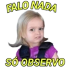 FALO NADA SÓ OBSERVO