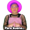 Pero bueno...