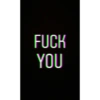 FUCK YOU