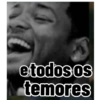 e todos os temores