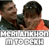 MERI ANKHon M TO DEKH