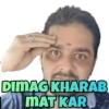 DIMAG KHARAB MAT KAR