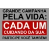 GRANDE CAMPANHA PELA VIDA: CADA UM CUIDANDO DA SUA. PARTICIPE VOCÊ TAMBÉM!