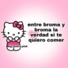 entre broma y broma la verdad si te quiero comer ig: emos.pink