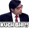 KUCH BHI!!