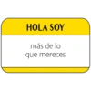 HOLA SOY más de lo que mereces