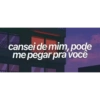 240 cansei de mim, pode me pegar pra você