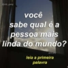 @rds_gang você sabe qual é a pessoa mais linda do mundo? @rds_gang leia a primeira palavra