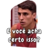 E você acha certo isso?