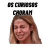 OS CURIOSOS CHORAM