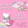 Dile NO a las drogas y Sí a mis besitos 4:20 gkawalipesting