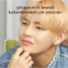 görüyorum ki beynini kullanmamakta çok ısrarcısın